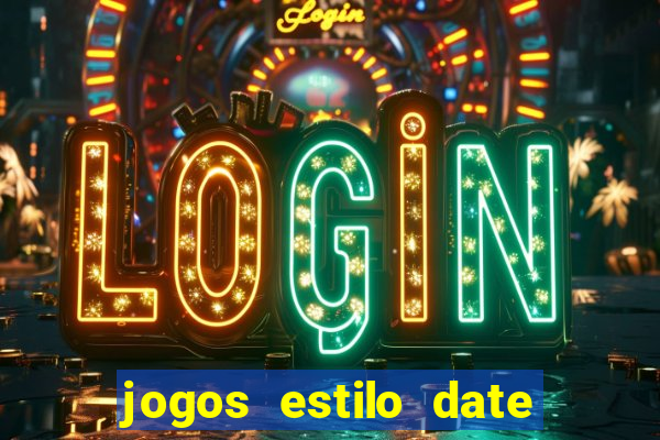 jogos estilo date ariane para android